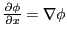 $\frac{\partial\phi}{\partial \boldmath {x}} = \nabla\phi$