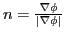 $\boldmath {n} = \frac{\nabla\phi}{\vert\nabla\phi\vert}$